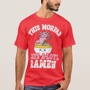 Mens Funny Morfar Ramen Axolotl Pun This Morfar Ea T-Shirt