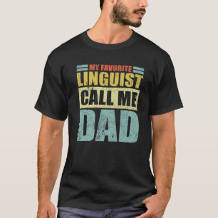Mens Funny My Favorite Linguist Calls Me Dad Fathe T-Shirt