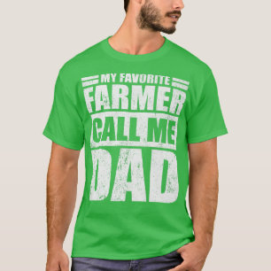 Mens Funny My Favourite Farmer Calls Me Dad Father T-Shirt