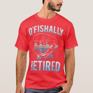 Mens Funny Ofishally Retired Tee For Retired Fishi