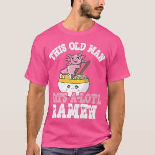 Mens Funny Old Man Ramen Axolotl Pun Old Man Eats T-Shirt