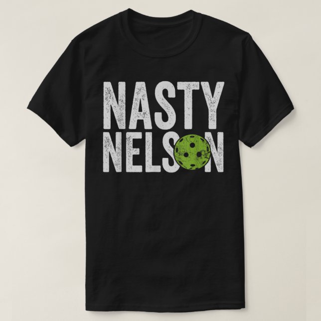 Mens Funny Pickleball Team Clothing - Nasty Nelson T-Shirt (Design Front)