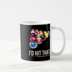 Mens Funny Pool Gift Id Hit That Billiards Player Coffee Mug