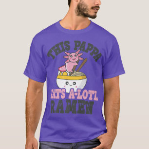 Mens Funny Ramen Loving Pappa Cute Axolotl Eating T-Shirt