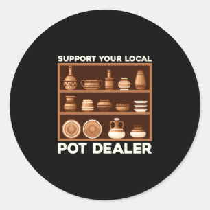 Mens funny support local pot dealer terracotta classic round sticker