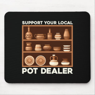 Mens funny support local pot dealer terracotta mouse pad