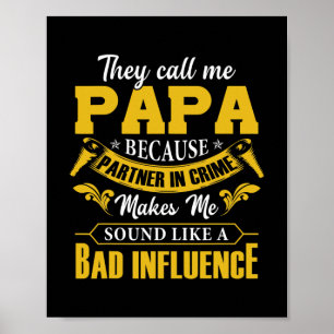 Mens Funny They Call Me Papa Because Partner In Poster
