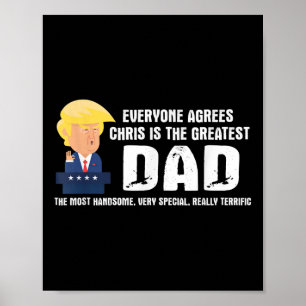 Mens Funny Trump Saying Greatest Dad Quote - Chris Poster