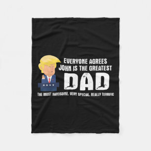 Mens Funny Trump Saying Greatest Dad Quote - John  Fleece Blanket
