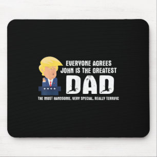 Mens Funny Trump Saying Greatest Dad Quote - John  Mouse Pad