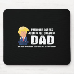 Mens Funny Trump Saying Greatest Dad Quote - John Mouse Pad