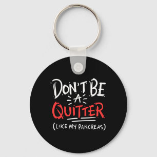 Mens Funny Type One Diabetes Quote To Promote Key Ring