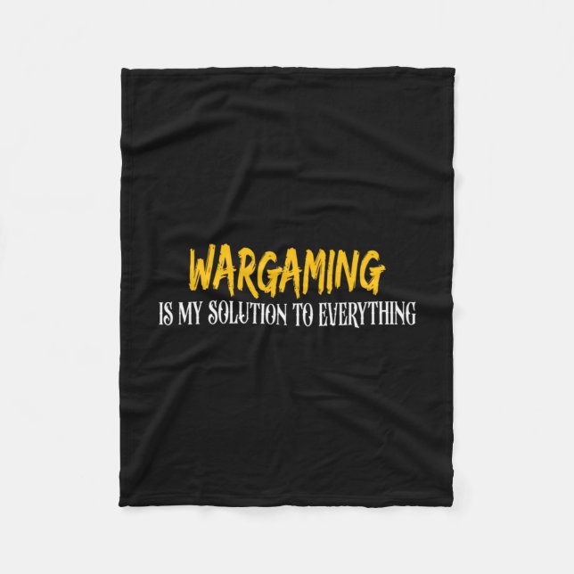 Mens funny wargaming is solution to everything fleece blanket (Front)