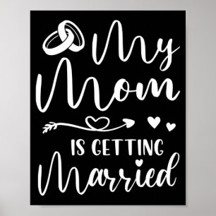 Mens Funny Wedding Joke Mum Is Getting Married Poster