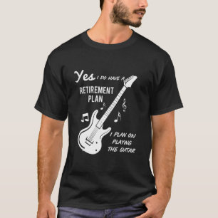 Mens Funny Yes i do have a retirement plan play T-Shirt