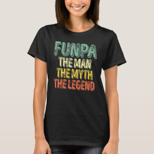 Mens Funpa The Man The Myth The Legend Fathers Day T-Shirt