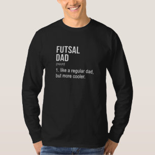 Mens Futsal Dad Graphic Indoor Soccer Player Footb T-Shirt