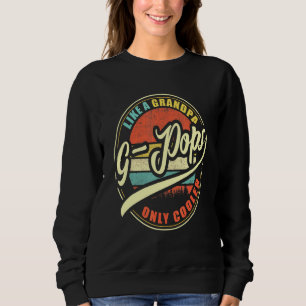 Mens G-Pops Like A Grandpa Only Cooler Sweatshirt