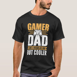 Mens Gamer Dad Like A Regular Dad but Cooler T-Shirt