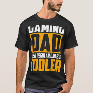 Mens Gaming Dad Like a Regular Dad but Cooler T-Shirt