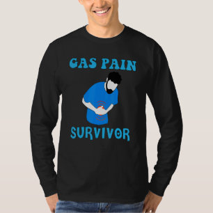Mens Gas Pain Survivor Quote Tummy Ache Survivor 1 T-Shirt