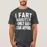 Mens Gas Prices Meme Funny Pun Humour Joke Sarcasm T-Shirt<br><div class="desc">Mens Gas Prices Meme Funny Pun Humour Joke Sarcasm Irony Sarcastic Gift. Perfect gift for your dad,  mum,  papa,  men,  women,  friend and family members on Thanksgiving Day,  Christmas Day,  Mothers Day,  Fathers Day,  4th of July,  1776 Independent day,  Veterans Day,  Halloween Day,  Patrick's Day</div>