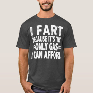 Mens Gas Prices Meme Funny Pun Humour Joke Sarcasm T-Shirt