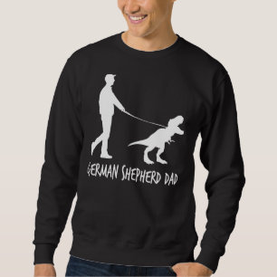 Mens German Shepherd Dad Dinosaur Gsd Owners  Fath Sweatshirt