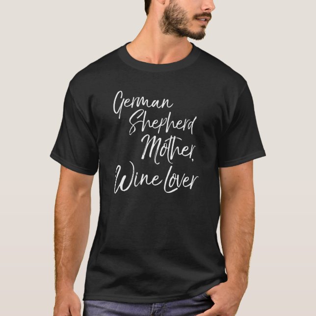 Mens German Shepherd Mother Wine For Women German  T-Shirt (Front)