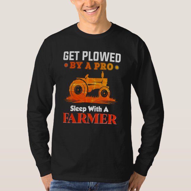Mens Get Ploughed By A Pro Sleep With A Farmer - F T-Shirt (Front)