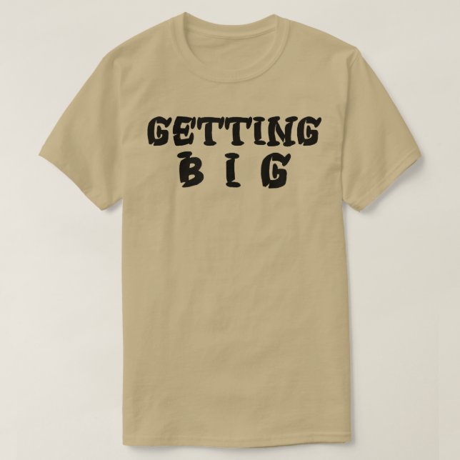 Mens GETTING BIG Gym Fitness Workout Bodybuilding  T-Shirt (Design Front)