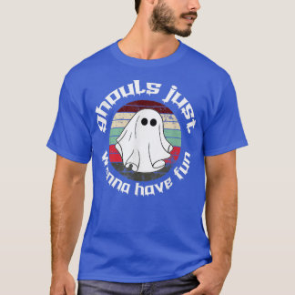 Mens Ghouls Just Wanna Have Fun 2508 T-Shirt