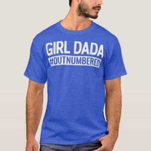 Mens Girl Dada  Dad Outnumbered Proud Father of Gi T-Shirt