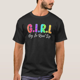 Mens Girl - Gay In Real Life Design For Lgbtq And  T-Shirt