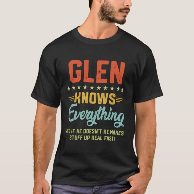 Mens Glen Knows Everything Funny Name Personalised T-Shirt (Front)