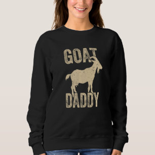 Mens Goat Daddy the Greatest Dad of All Time Funny Sweatshirt