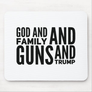 Mens God And Family And Guns And Trump For Patriot Mouse Pad