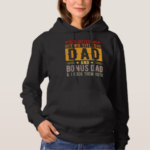 Mens God Ed Me Two Titles Dad And Bonus Dad Father Hoodie