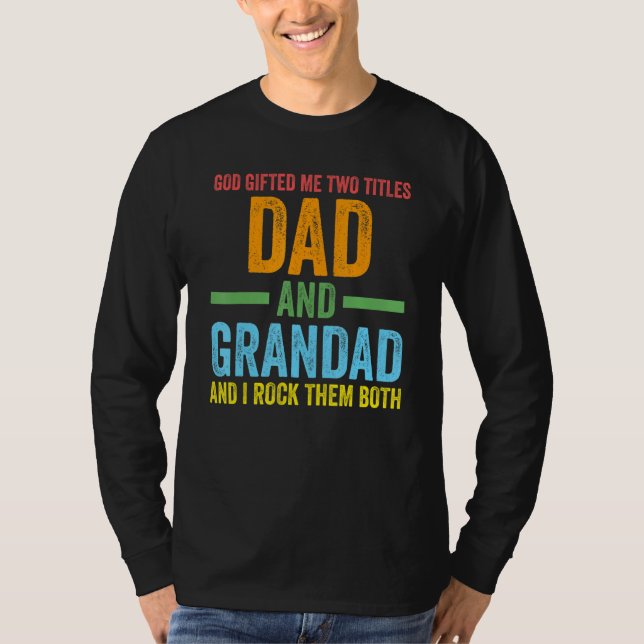Mens god gifted me two titles dad and grandad gran T-Shirt (Front)