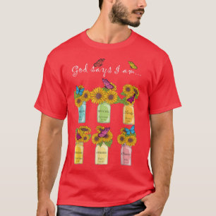 Mens God Says I Am Sunflower Butterflies Christian T-Shirt