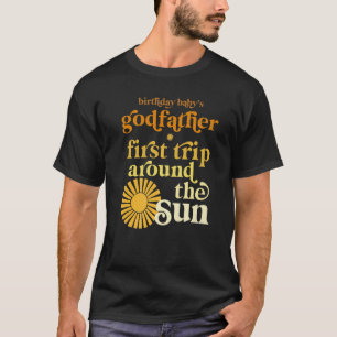 Mens Godfather First Trip Around The Sun Birthday  T-Shirt