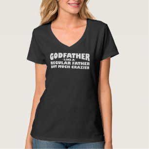 Mens Godfather Like A Regular Father Godfather T-Shirt