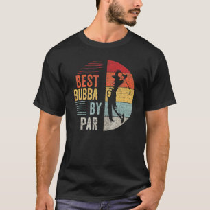 Mens Golf Best Bubba By Par Grandpa Golfer Father' T-Shirt