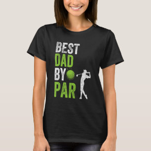 Mens Golf Best Dad By Par Daddy Golfer Father's Da T-Shirt