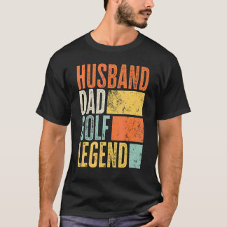 Mens Golf Player Husband Dad Legendary Golfer Best T-Shirt