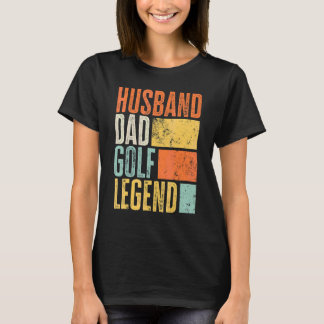 Mens Golf Player Husband Dad Legendary Golfer Best T-Shirt