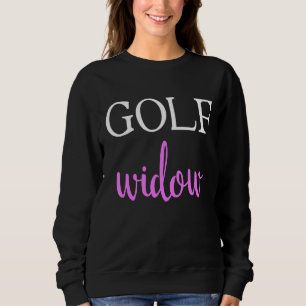 Mens Golf Widow  Golf Wife Sports Sweatshirt