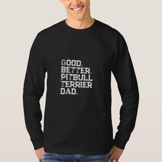 Mens Good better Pitbull Terrier Dad T-Shirt (Front)