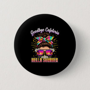 Mens goodbye cafeteria hello summer lunch lady 6 cm round badge