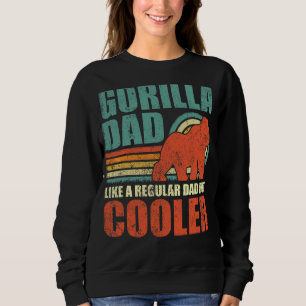 Mens  Gorilla Dad Like A Regular Dad But Cooler Fa Sweatshirt